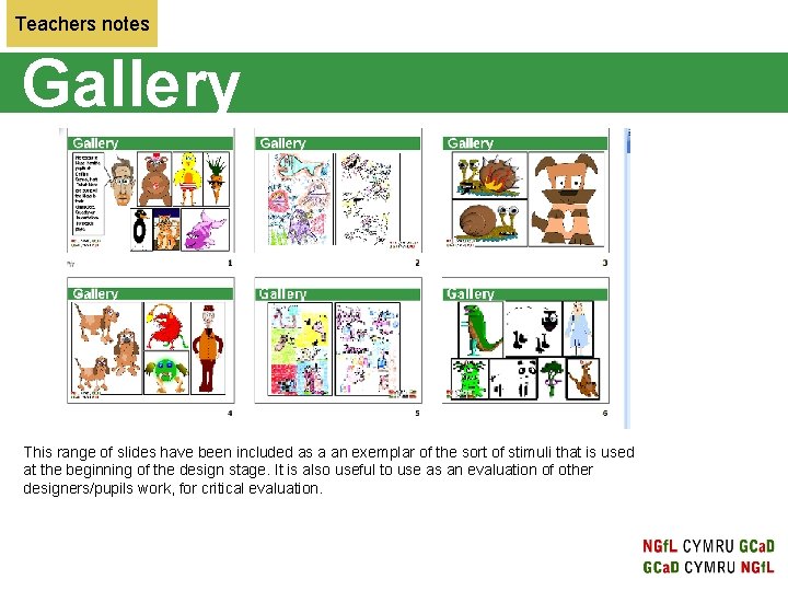 Teachers notes Gallery This range of slides have been included as a an exemplar