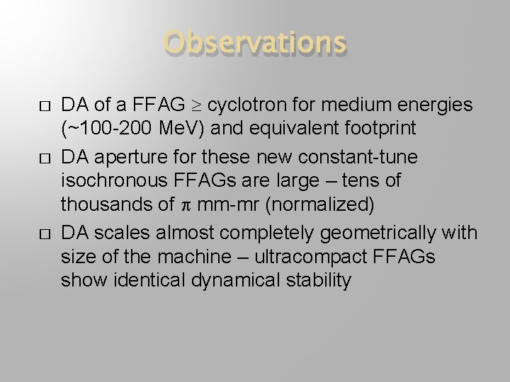 Observations � � � DA of a FFAG cyclotron for medium energies (~100 -200