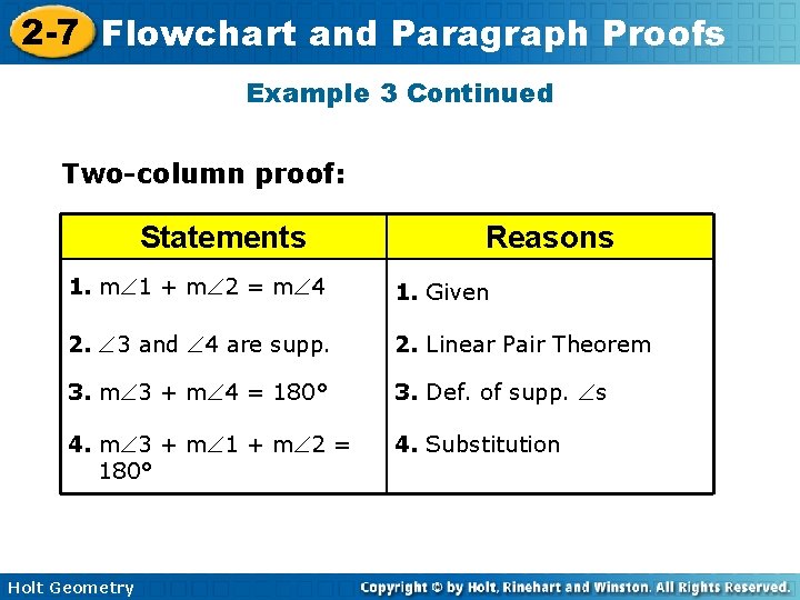 2 -7 Flowchart and Paragraph Proofs Example 3 Continued Two-column proof: Statements Reasons 1.
