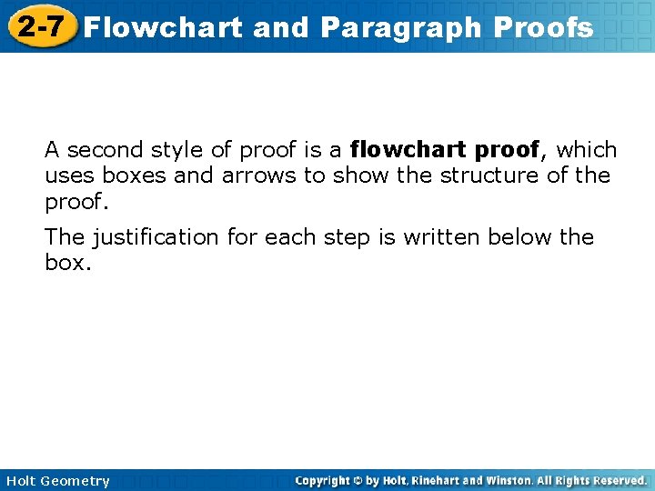 2 -7 Flowchart and Paragraph Proofs A second style of proof is a flowchart