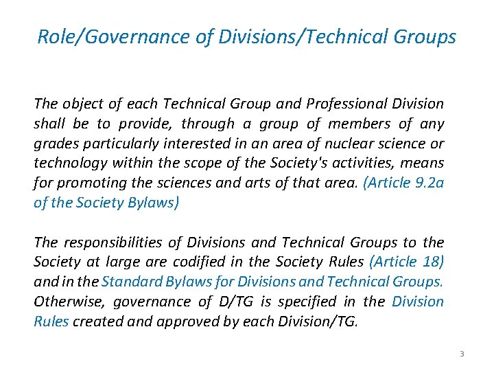 Role/Governance of Divisions/Technical Groups The object of each Technical Group and Professional Division shall