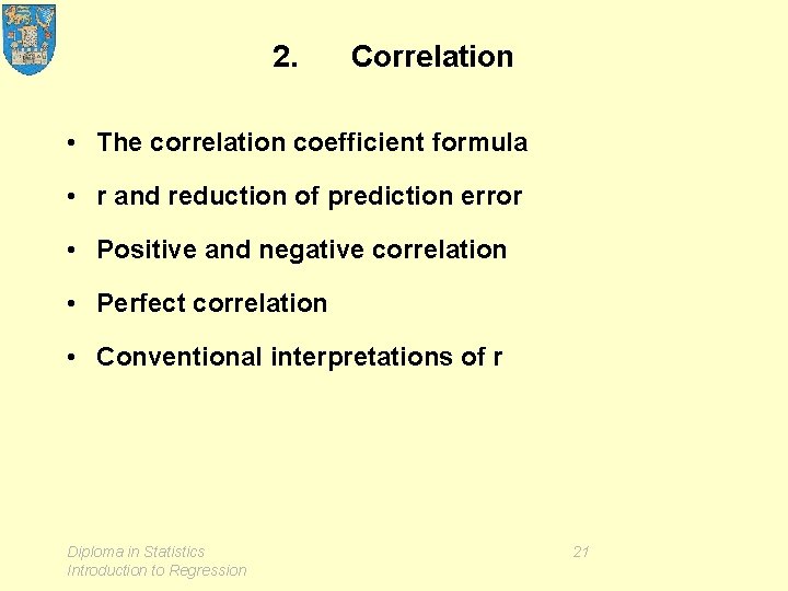 2. Correlation • The correlation coefficient formula • r and reduction of prediction error