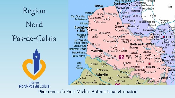 Région Nord Pas-de-Calais Diaporama de Papi Michel Automatique et musical 
