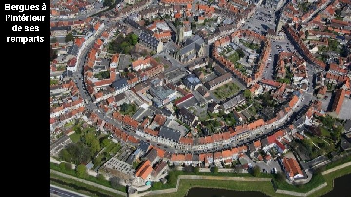 Bergues à l’intérieur de ses remparts 