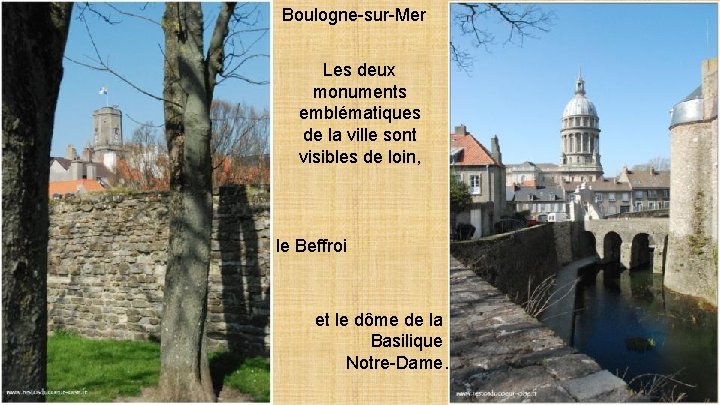 Boulogne-sur-Mer Les deux monuments emblématiques de la ville sont visibles de loin, le Beffroi