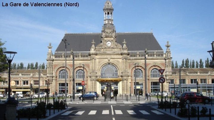 La Gare de Valenciennes (Nord) 