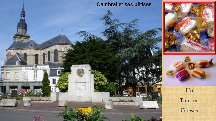 Cambrai et ses bêtises Fin Tout en Finesse 