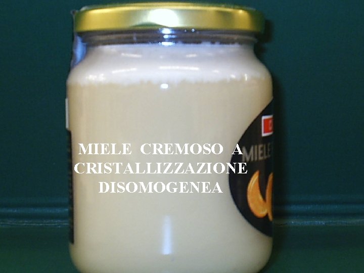 MIELE CREMOSO A CRISTALLIZZAZIONE DISOMOGENEA 