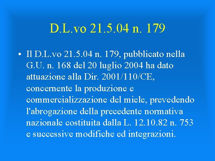 D. L. vo 21. 5. 04 n. 179 • Il D. L. vo 21.