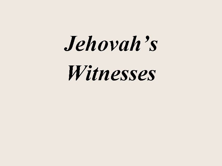 Jehovah’s Witnesses 