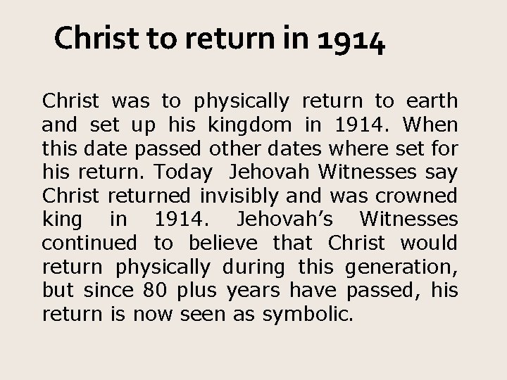 Christ to return in 1914 Christ was to physically return to earth and set