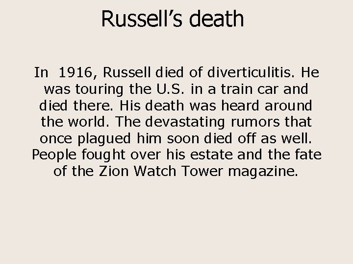 Russell’s death In 1916, Russell died of diverticulitis. He was touring the U. S.