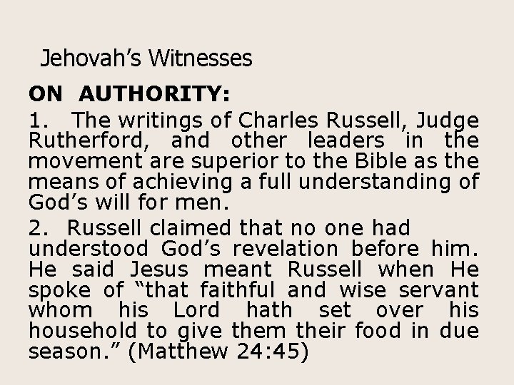 Jehovah’s Witnesses ON AUTHORITY: 1. The writings of Charles Russell, Judge Rutherford, and other