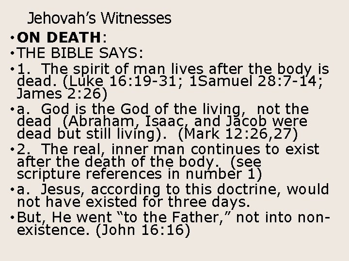 Jehovah’s Witnesses • ON DEATH: • THE BIBLE SAYS: • 1. The spirit of