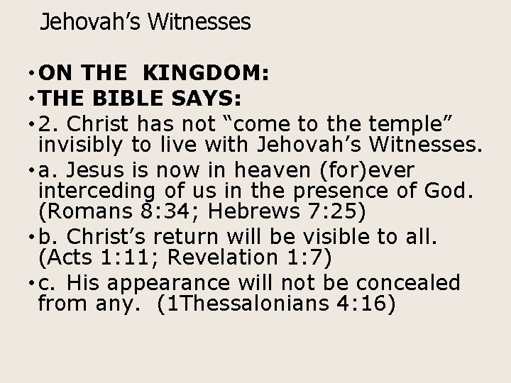 Jehovah’s Witnesses • ON THE KINGDOM: • THE BIBLE SAYS: • 2. Christ has