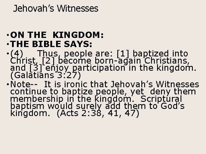 Jehovah’s Witnesses • ON THE KINGDOM: • THE BIBLE SAYS: • (4) Thus, people