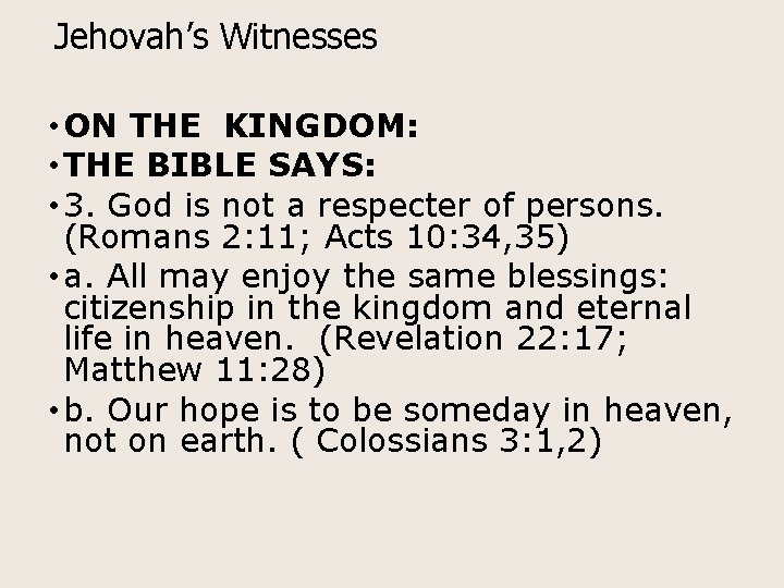 Jehovah’s Witnesses • ON THE KINGDOM: • THE BIBLE SAYS: • 3. God is