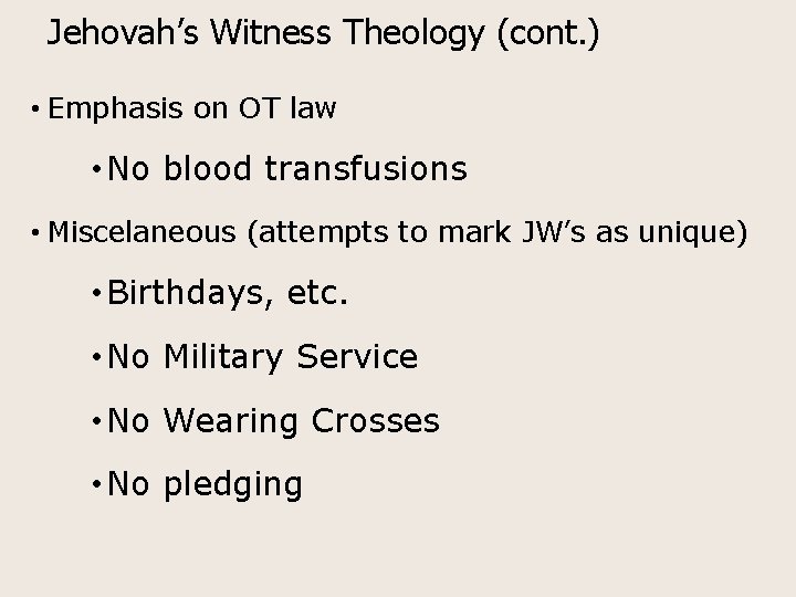 Jehovah’s Witness Theology (cont. ) • Emphasis on OT law • No blood transfusions