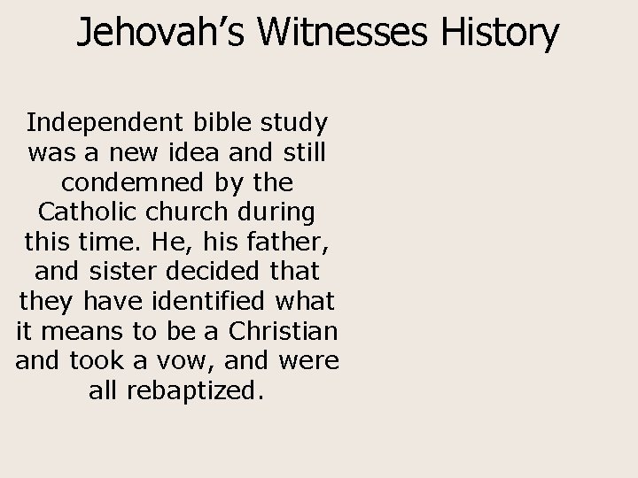 Jehovah’s Witnesses History Independent bible study was a new idea and still condemned by