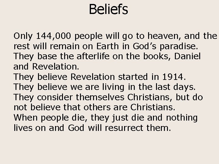 Beliefs Only 144, 000 people will go to heaven, and the rest will remain