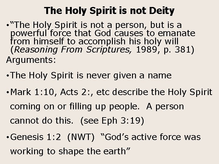 The Holy Spirit is not Deity • “The Holy Spirit is not a person,