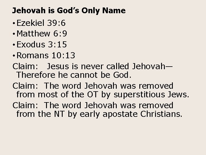 Jehovah is God’s Only Name • Ezekiel 39: 6 • Matthew 6: 9 •
