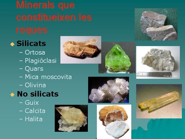 Minerals que constitueixen les roques u Silicats – Ortosa – Plagiòclasi – Quars –
