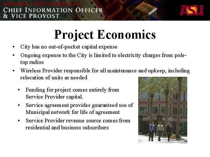 Project Economics • City has no out-of-pocket capital expense • Ongoing expense to the