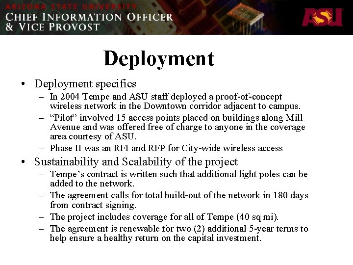 Deployment • Deployment specifics – In 2004 Tempe and ASU staff deployed a proof-of-concept