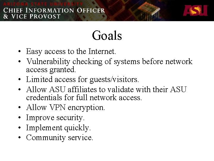 Goals • Easy access to the Internet. • Vulnerability checking of systems before network