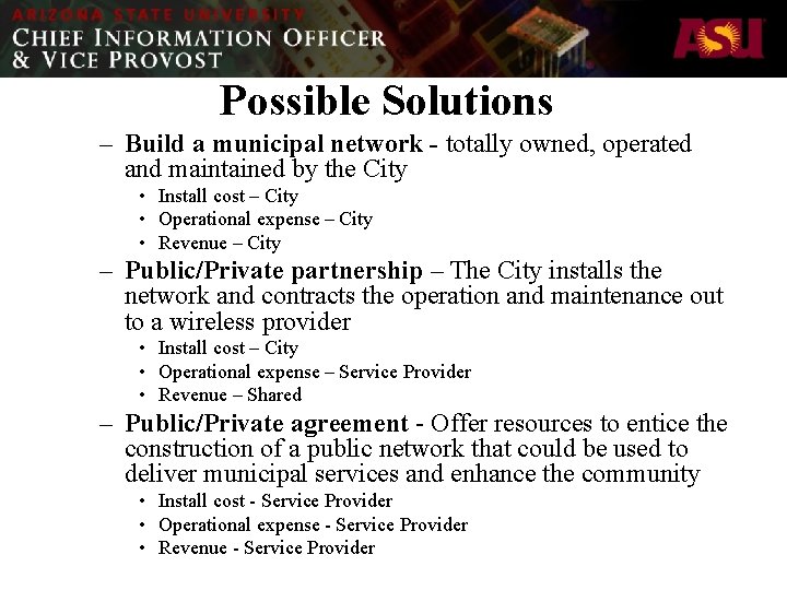 Possible Solutions – Build a municipal network - totally owned, operated and maintained by
