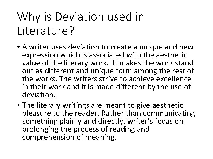 Why is Deviation used in Literature? • A writer uses deviation to create a