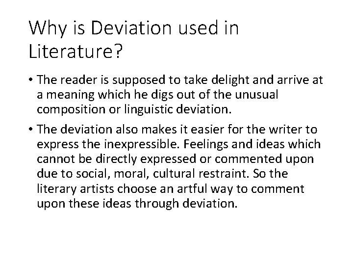 Why is Deviation used in Literature? • The reader is supposed to take delight