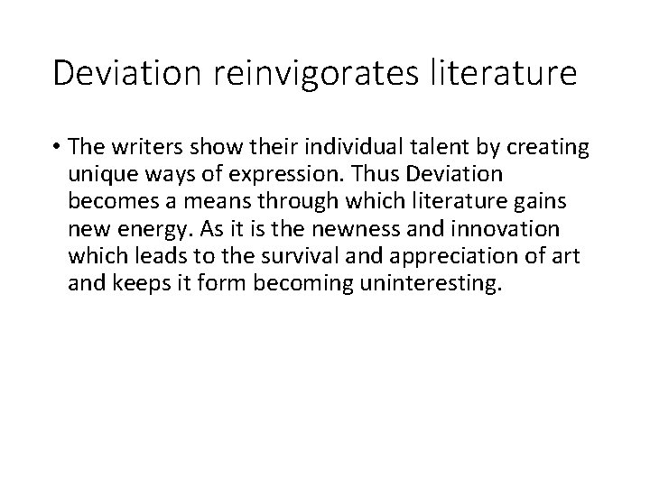 Deviation reinvigorates literature • The writers show their individual talent by creating unique ways
