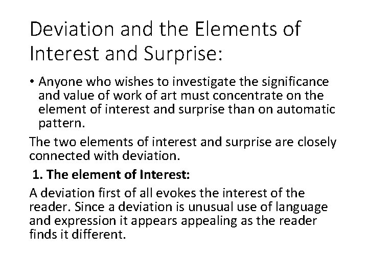 Deviation and the Elements of Interest and Surprise: • Anyone who wishes to investigate