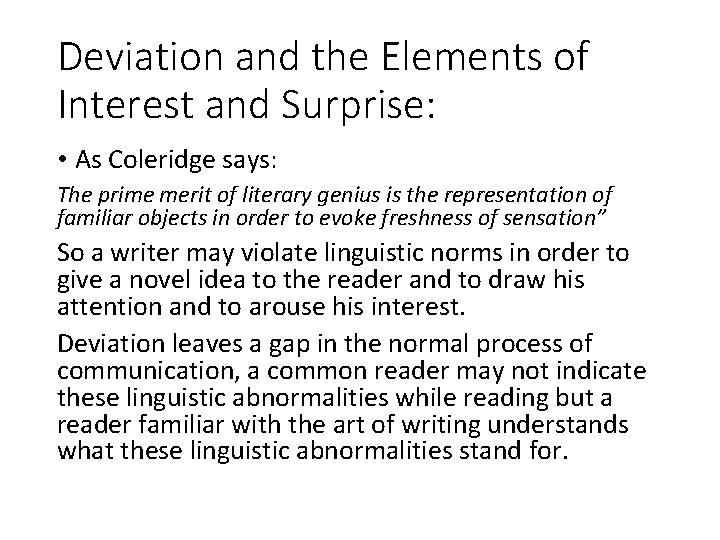 Deviation and the Elements of Interest and Surprise: • As Coleridge says: The prime