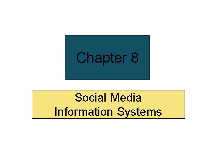 Chapter 8 Social Media Information Systems 