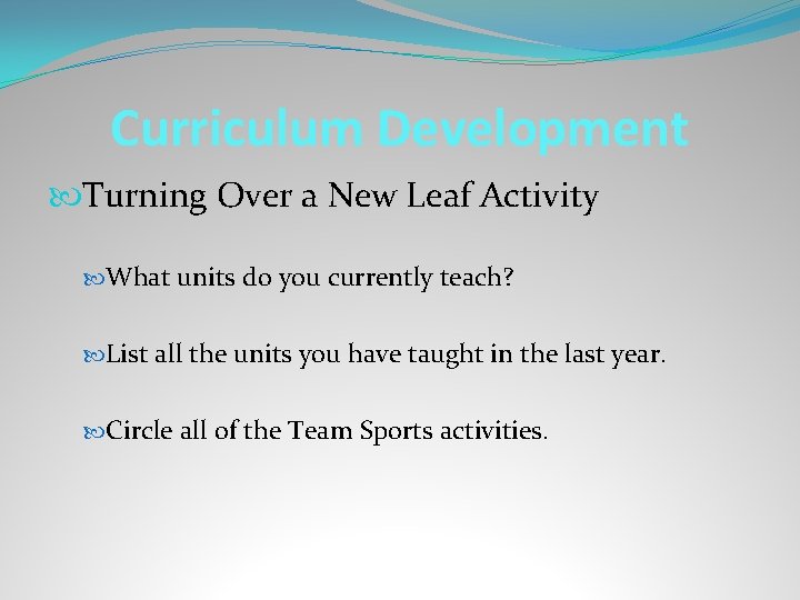 Curriculum Development Turning Over a New Leaf Activity What units do you currently teach?