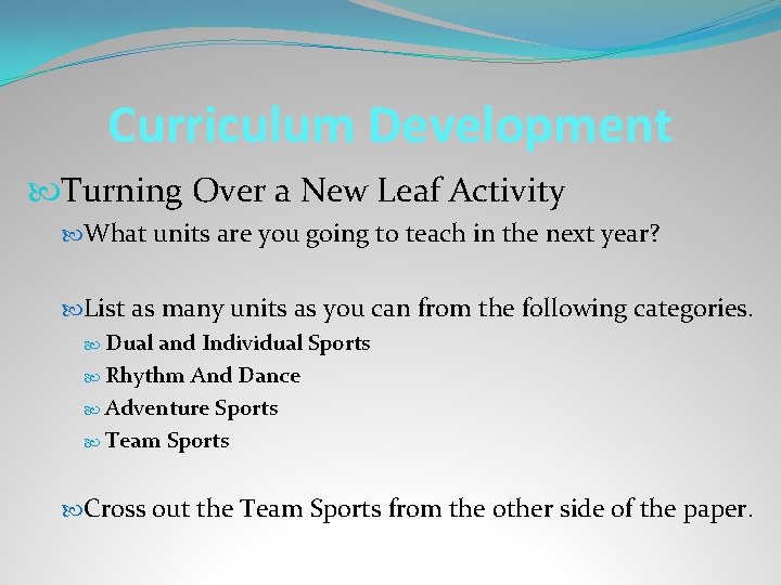 Curriculum Development Turning Over a New Leaf Activity What units are you going to