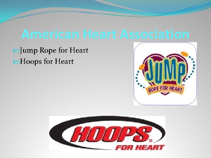 American Heart Association Jump Rope for Heart Hoops for Heart 