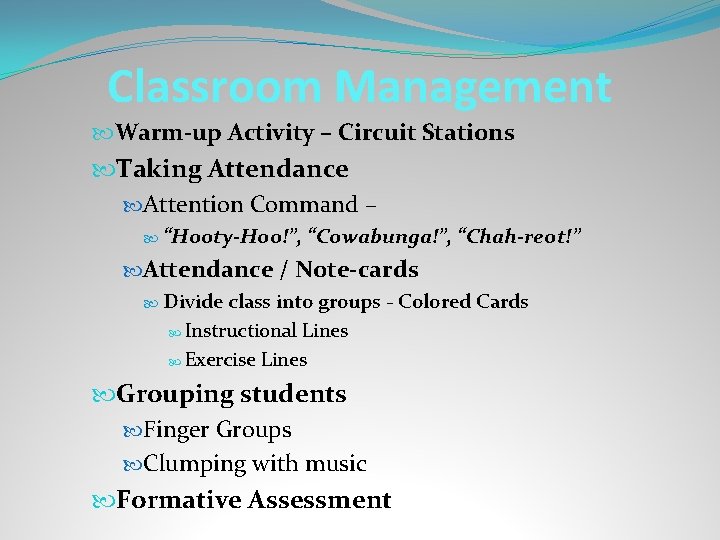 Classroom Management Warm-up Activity – Circuit Stations Taking Attendance Attention Command – “Hooty-Hoo!”, “Cowabunga!”,