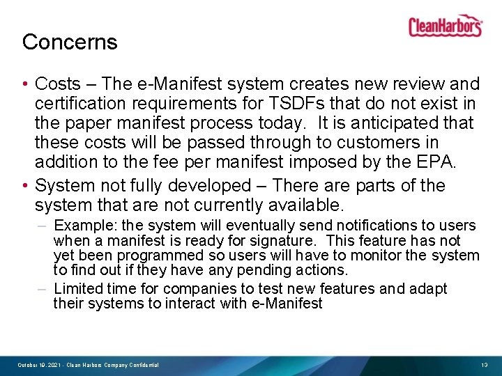 Concerns • Costs – The e-Manifest system creates new review and certification requirements for