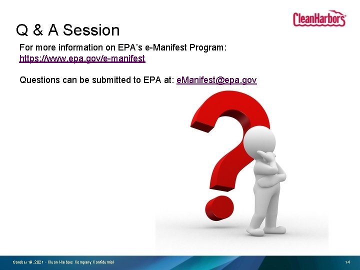 Q & A Session For more information on EPA’s e-Manifest Program: https: //www. epa.