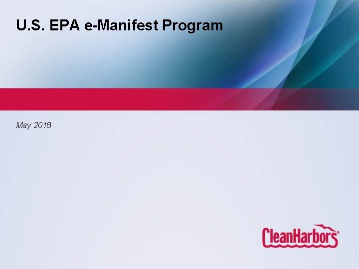 U. S. EPA e-Manifest Program May 2018 