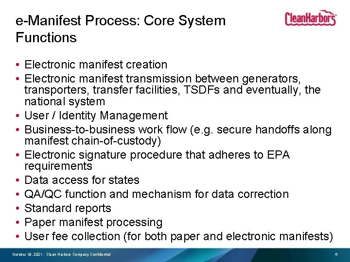 e-Manifest Process: Core System Functions • Electronic manifest creation • Electronic manifest transmission between