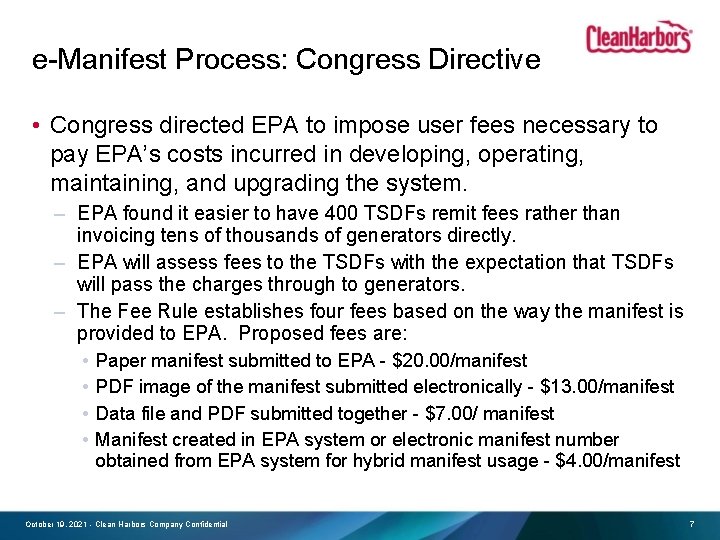 e-Manifest Process: Congress Directive • Congress directed EPA to impose user fees necessary to