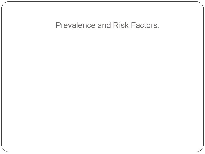Prevalence and Risk Factors. 