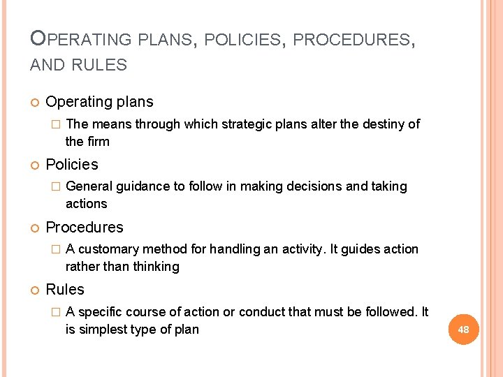 OPERATING PLANS, POLICIES, PROCEDURES, AND RULES Operating plans � Policies � General guidance to