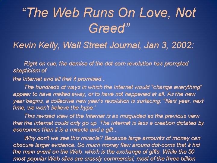 “The Web Runs On Love, Not Greed” Kevin Kelly, Wall Street Journal, Jan 3,