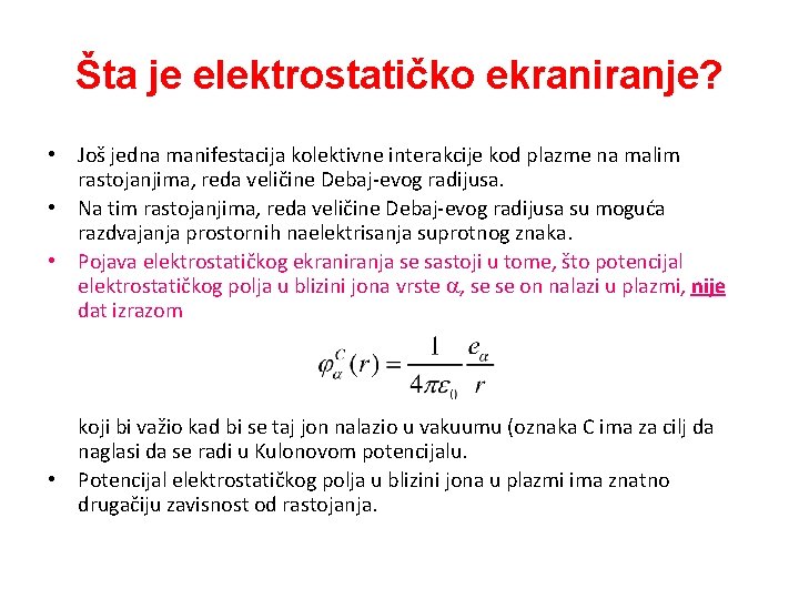 Šta je elektrostatičko ekraniranje? • Još jedna manifestacija kolektivne interakcije kod plazme na malim